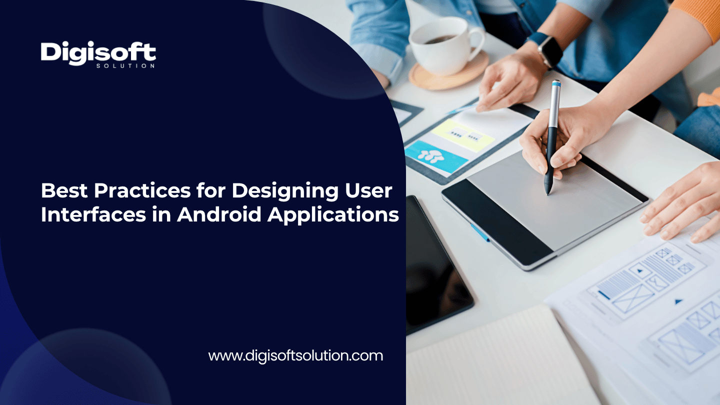 Best Practices for Designing User Interfaces in Android Applications
