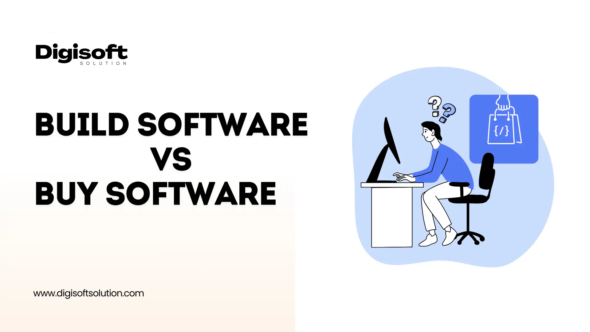 Build vs. Buy Software: Find the Best Fit for Your Business