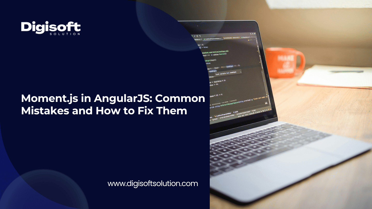 Moment.js in AngularJS: 12 Common Mistakes and How to Fix Them